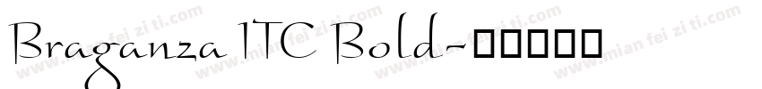 Braganza ITC Bold字体转换